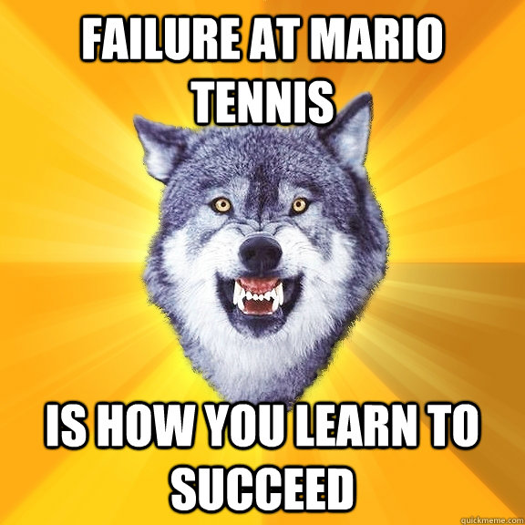 FAILURE AT MARIO TENNIS IS HOW YOU LEARN TO SUCCEED  Courage Wolf