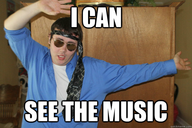 I can see the music  