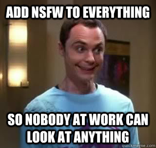 Add nsfw to everything so nobody at work can look at anything  Cooper Joker smile