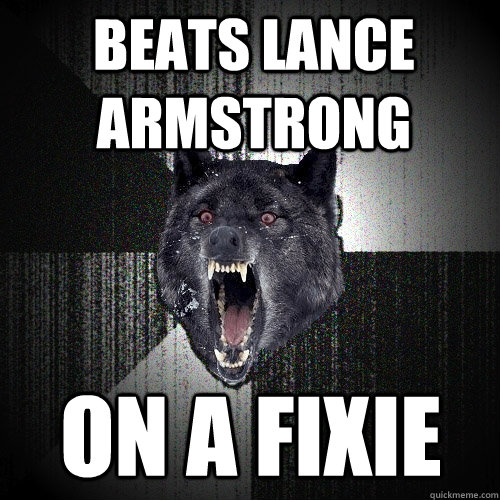 Beats Lance Armstrong on a fixie  Insanity Wolf