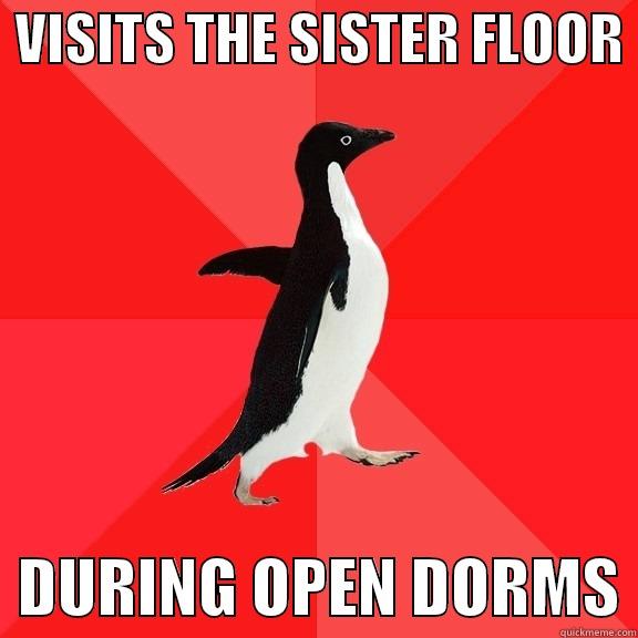OPEN DORMS -  VISITS THE SISTER FLOOR    DURING OPEN DORMS Socially Awesome Penguin