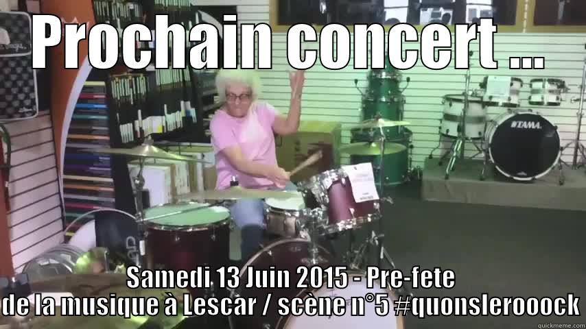 PROCHAIN CONCERT ... SAMEDI 13 JUIN 2015 - PRE-FETE DE LA MUSIQUE À LESCAR / SCÈNE N°5 #QUONSLEROOOCK Success Kid