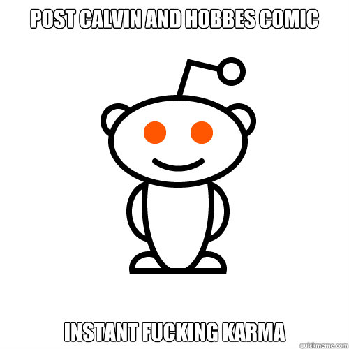 Post Calvin and Hobbes comic Instant fucking karma  Redditor