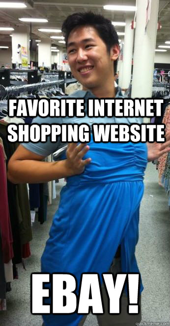 Favorite internet shopping website ebay!  