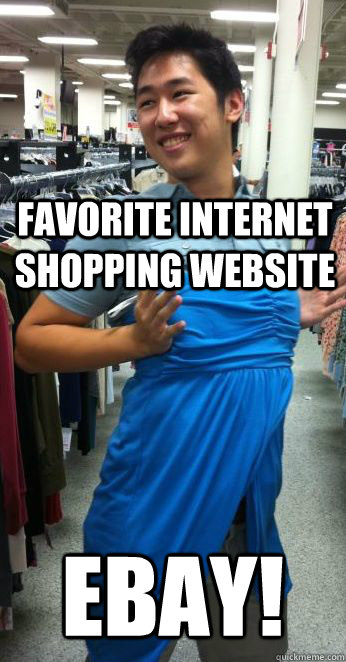 Favorite internet shopping website ebay! - Favorite internet shopping website ebay!  Sean Wang the Nice Guy