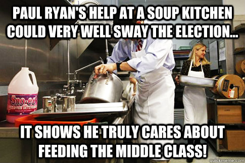 Paul Ryan's help at a soup kitchen could very well sway the election... It shows he truly cares about feeding the middle class! - Paul Ryan's help at a soup kitchen could very well sway the election... It shows he truly cares about feeding the middle class!  Romney Cares
