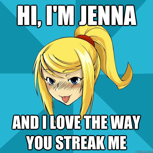 Hi, I'm jenna And I love the way you streak me - Hi, I'm jenna And I love the way you streak me  Horny Samus