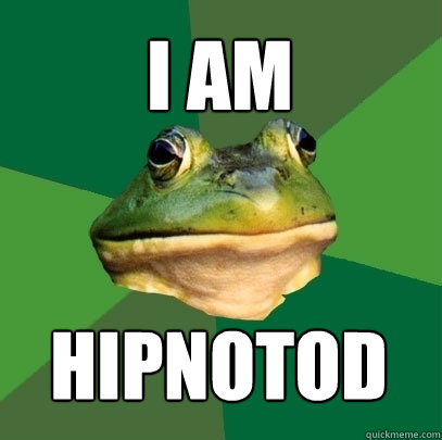 i am  hipnotod  Foul Bachelor Frog