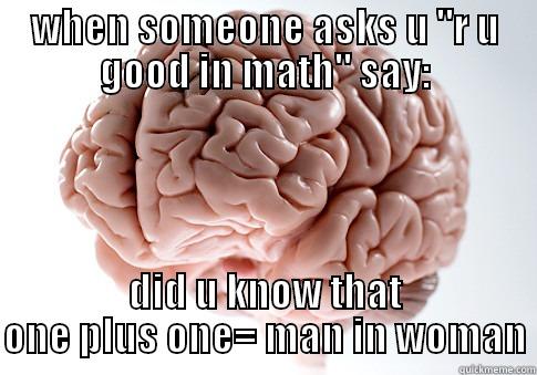 WHEN SOMEONE ASKS U 