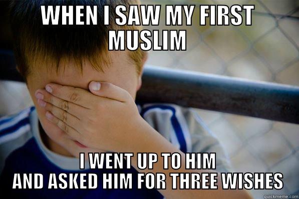 WHEN I SAW MY FIRST MUSLIM I WENT UP TO HIM AND ASKED HIM FOR THREE WISHES Confession kid