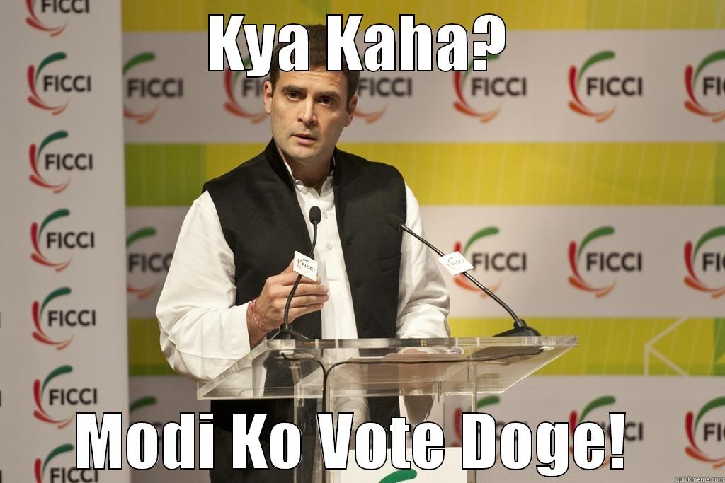 KYA KAHA? MODI KO VOTE DOGE!  Misc