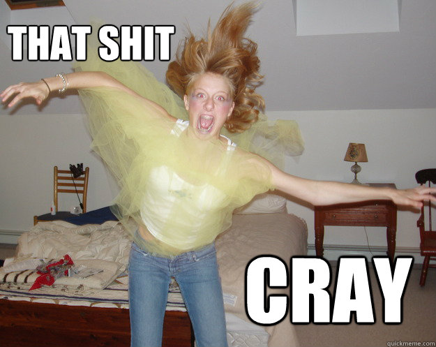 THAT SHIT CRAY - THAT SHIT CRAY  THAT SHIT CRAY