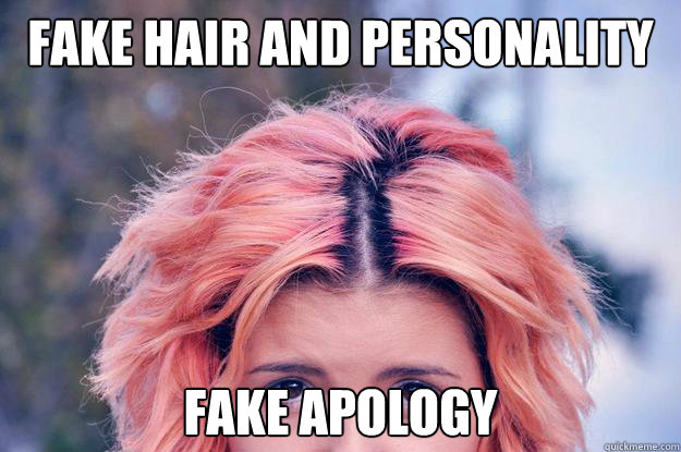 fake hair and personality fake apology - fake hair and personality fake apology  aly antorcha