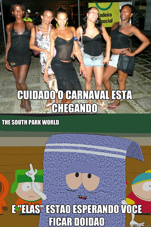 CUIDADO o carnaval esta chegando  E 