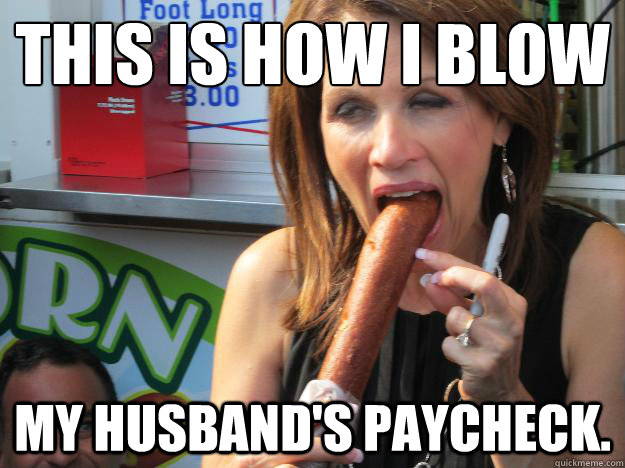 This is how I blow My husband's paycheck.  Slutty Michele