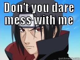 DON'T YOU DARE MESS WITH ME  Misc