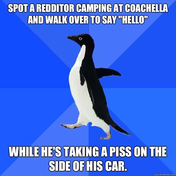 Spot a Redditor camping at Coachella and walk over to say 