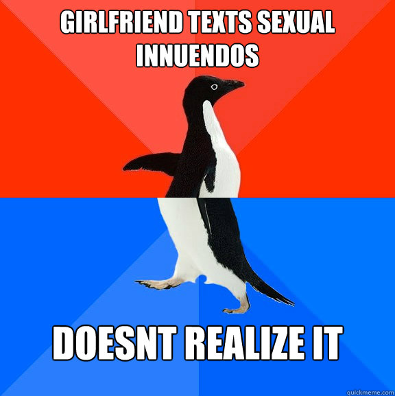 girlfriend texts sexual innuendos Doesnt realize it  Socially Awesome Awkward Penguin
