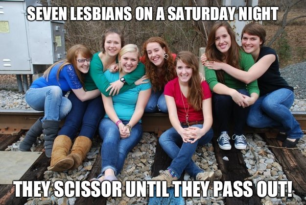 Seven lesbians on a Saturday night They scissor until they pass out!  meg and friends