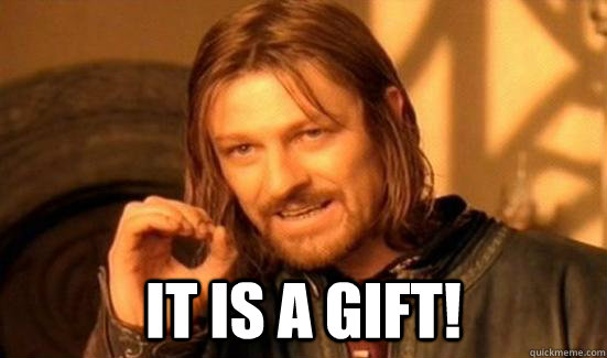  IT IS A GIFT!  Boromir