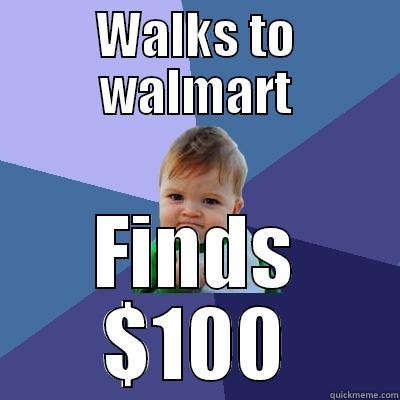 WALKS TO WALMART FINDS $100 Success Kid