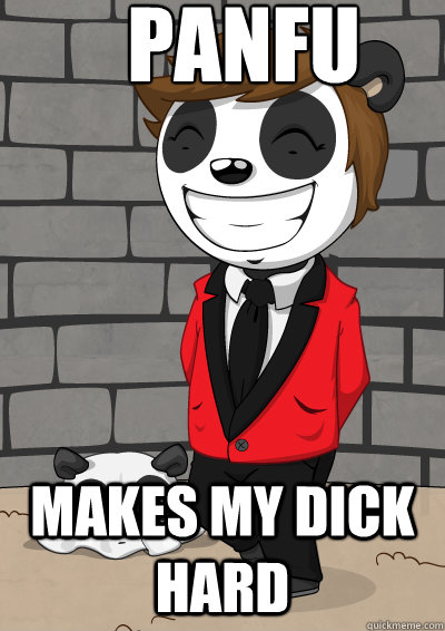 Panfu makes my dick hard - Panfu makes my dick hard  PanfuTowelliee