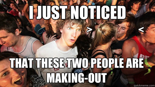 I just noticed  That these two people are making-out     >                        <
      Sudden Clarity Clarence