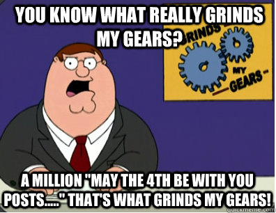 you know what really grinds my gears? A million 