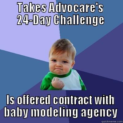 TAKES ADVOCARE'S 24-DAY CHALLENGE IS OFFERED CONTRACT WITH BABY MODELING AGENCY Success Kid