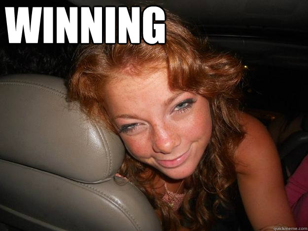 Winning  - Winning   Drunk Face