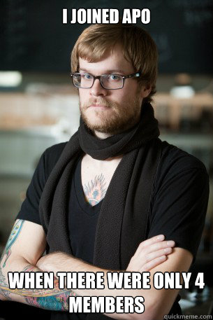 I joined apo when there were only 4 members  Hipster Barista