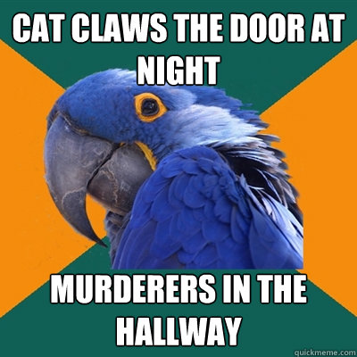 Cat claws the door at night murderers in the hallway  Paranoid Parrot