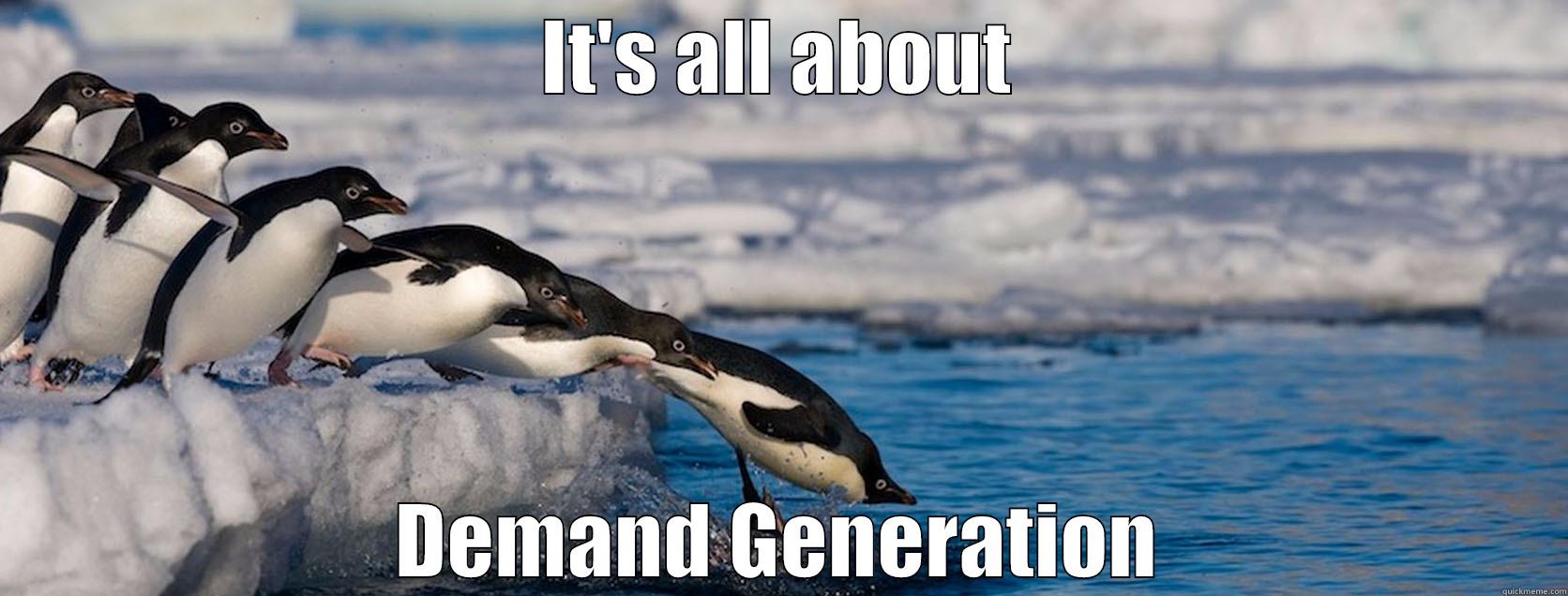 IT'S ALL ABOUT DEMAND GENERATION Misc