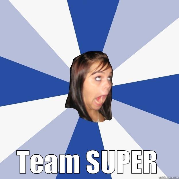  TEAM SUPER Annoying Facebook Girl