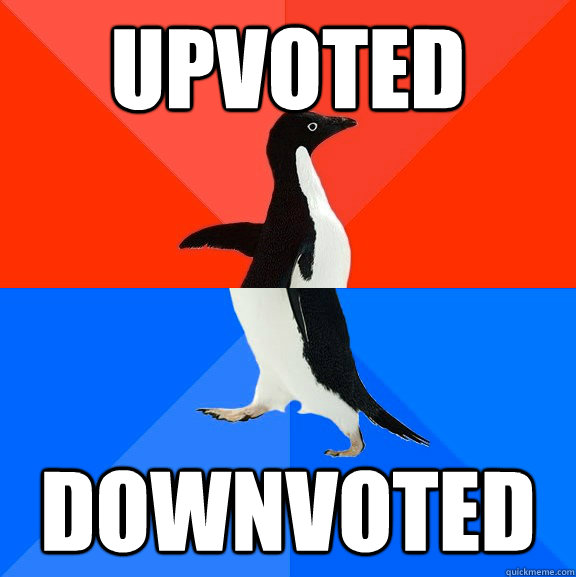 Upvoted Downvoted  Socially Awesome Awkward Penguin