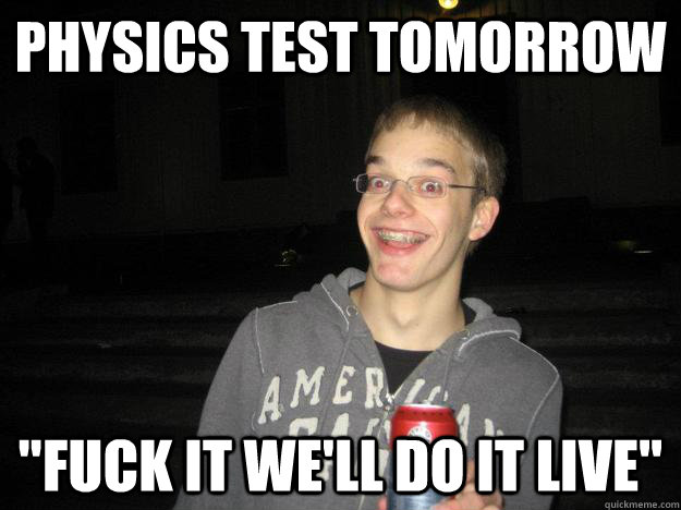 Physics Test tomorrow 