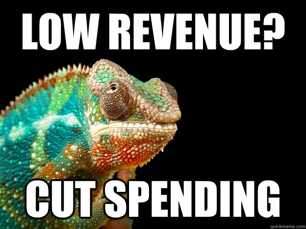 low revenue? cut spending - low revenue? cut spending  Austerian Logic Chameleon