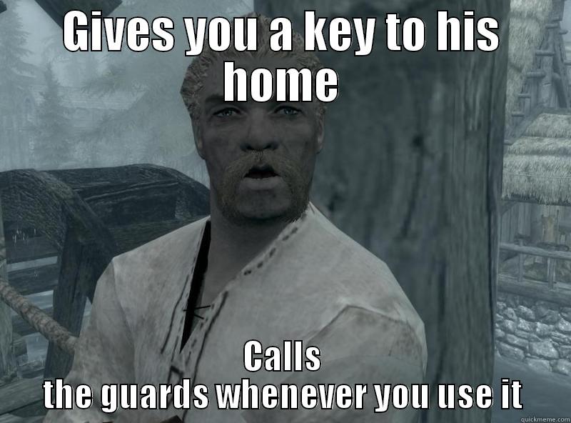 Hod from Skyrim - GIVES YOU A KEY TO HIS HOME CALLS THE GUARDS WHENEVER YOU USE IT Misc