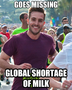 Goes Missing Global Shortage of milk  Ridiculously photogenic guy
