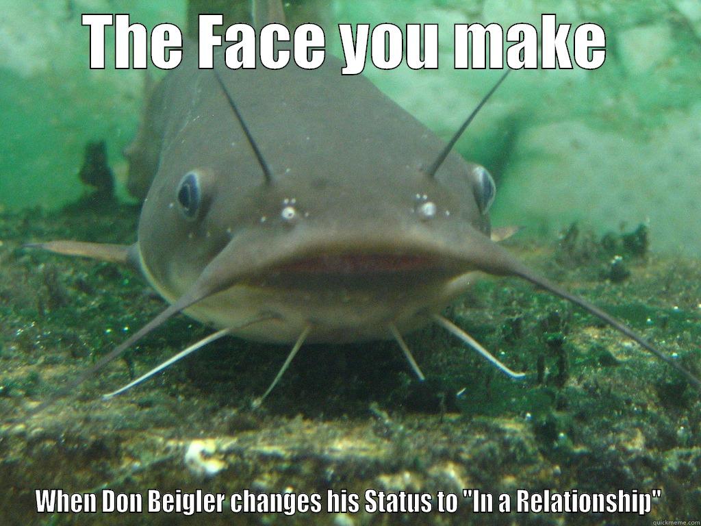 THE FACE YOU MAKE WHEN DON BEIGLER CHANGES HIS STATUS TO 