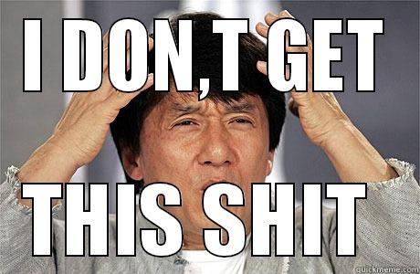 I DON,T GET THIS SHIT  EPIC JACKIE CHAN