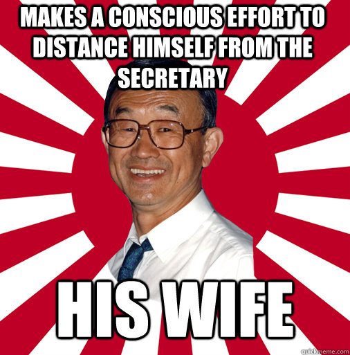 makes a conscious effort to distance himself from the secretary his wife - makes a conscious effort to distance himself from the secretary his wife  Overly Dedicated Japanese Businessman