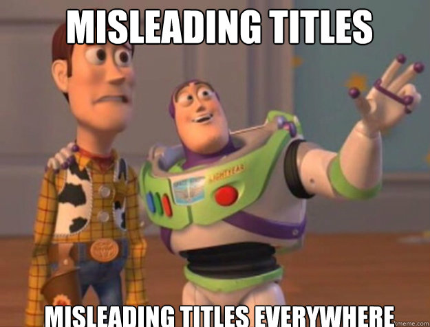 Misleading Titles Misleading titles everywhere
  buzz woody