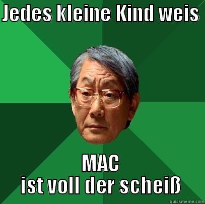 JEDES KLEINE KIND WEIS  MAC IST VOLL DER SCHEISS High Expectations Asian Father
