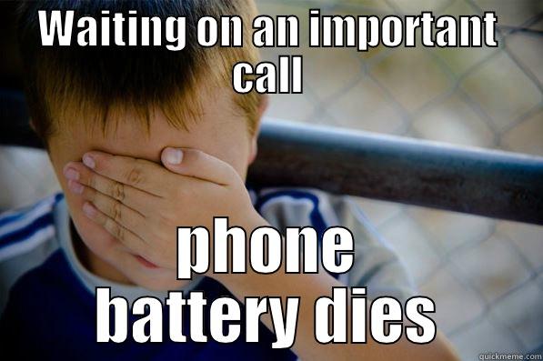 WAITING ON AN IMPORTANT CALL PHONE BATTERY DIES Confession kid