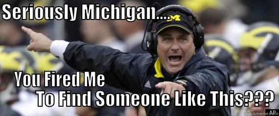 SERIOUSLY MICHIGAN....                                                                                                                       YOU FIRED ME                                                             TO FIND SOMEONE LIKE THIS??? Misc