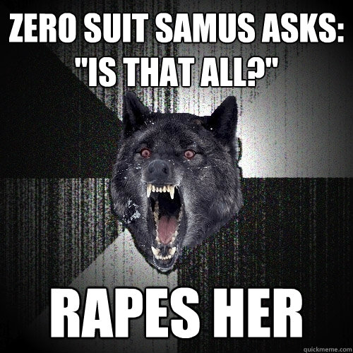 Zero Suit Samus asks: 