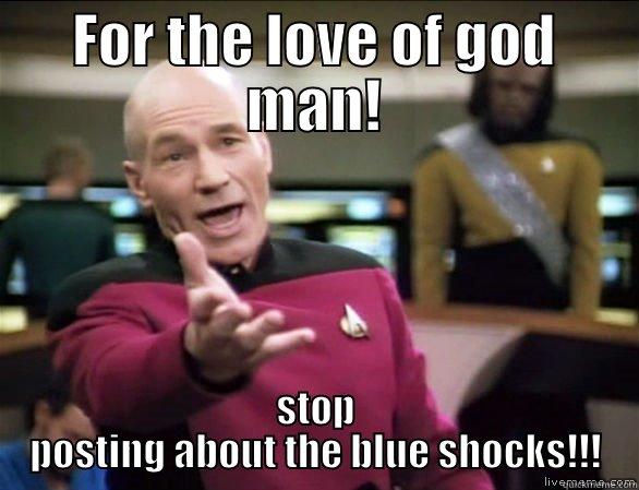 Smurf shocks - FOR THE LOVE OF GOD MAN! STOP POSTING ABOUT THE BLUE SHOCKS!!! Annoyed Picard HD