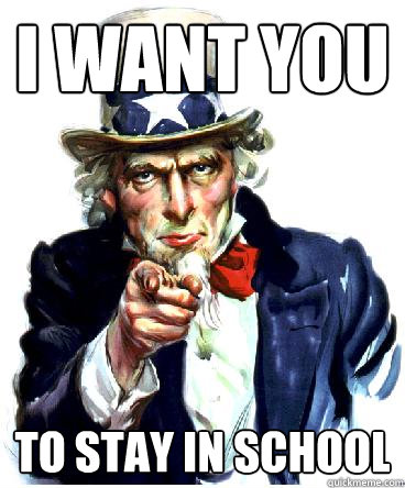 I Want you to stay in school  - I Want you to stay in school   Uncle Sam