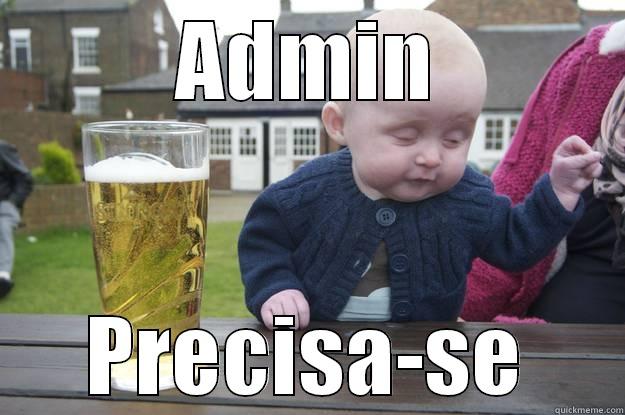 ADMIN PRECISA-SE drunk baby